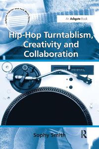 Cover image for Hip-Hop Turntablism, Creativity and Collaboration