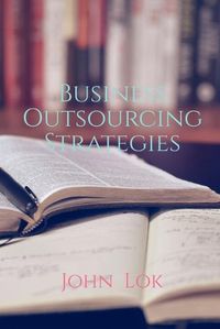 Cover image for Business Outsourcing Strategies