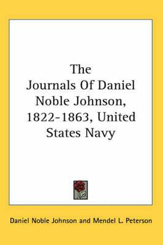 Cover image for The Journals of Daniel Noble Johnson, 1822-1863, United States Navy