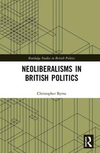 Cover image for Neoliberalisms in British Politics