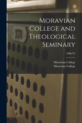 Cover image for Moravian College and Theological Seminary; 1906/07