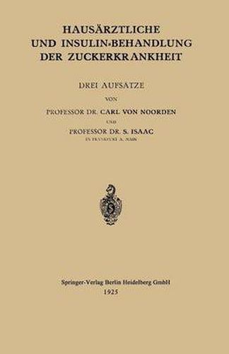 Cover image for Hausarztliche Und Insulin-Behandlung Der Zuckerkrankheit: Drei Aufsatze