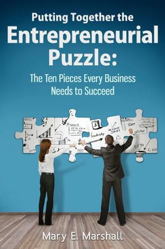 Cover image for Putting Together The Entrepreneurial Puzzle: The Ten Pieces Every Business Needs to Succeed