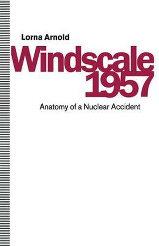 Cover image for Windscale 1957: Anatomy of a Nuclear Accident