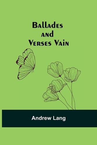 Cover image for Ballades and Verses Vain