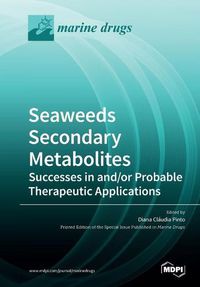 Cover image for Seaweeds Secondary Metabolites: Successes in and/or Probable Therapeutic Applications