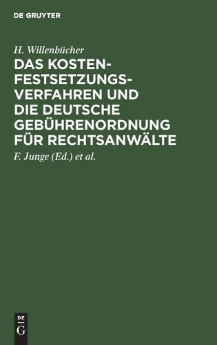 Das Kostenfestsetzungsverfahren Und Die Deutsche Gebuhrenordnung Fur Rechtsanwalte: Nebst Den Landesgesetzlichen Vorschriften in Preussen, Bayern, Sachsen, Wurttemberg, Baden Und Hessen