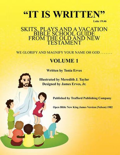 Cover image for It is Written  Luke 19: 46: Skits, Plays, and a Vacation Bible School Guide from the Old and New Testament