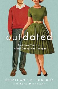 Cover image for Outdated - Find Love That Lasts When Dating Has Changed