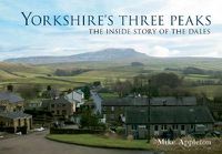 Cover image for Yorkshire's Three Peaks: The Inside Story of the Dales