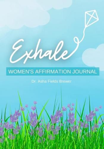 Cover image for Exhale: Women's Affirmation Journal