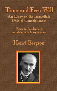 Cover image for Time and Free Will: An Essay on the Immediate Data of Consciousness