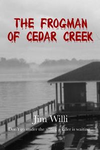 Cover image for The Frogman Of Cedar Creek