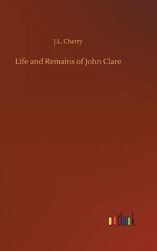 Life and Remains of John Clare