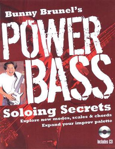 Cover image for Bunny Brunel's Power Bass: Soloing Secrets: Explore New Modes, Scales & Chords: Expand Your Improv Palette