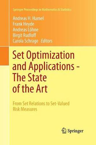 Set Optimization and Applications - The State of the Art: From Set Relations to Set-Valued Risk Measures