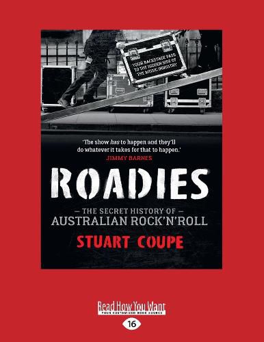 Roadies: The Secret History of Australian Rock 'n'  Roll