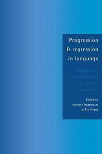 Cover image for Progression and Regression in Language: Sociocultural, Neuropsychological and Linguistic Perspectives