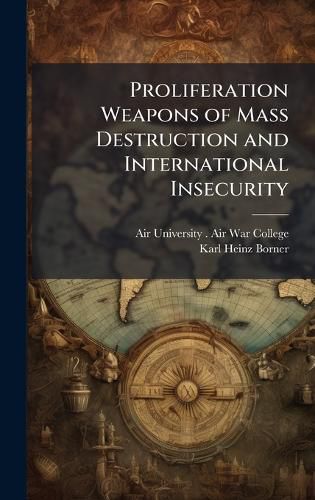 Cover image for Proliferation Weapons of Mass Destruction and International Insecurity