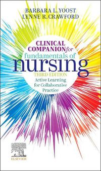 Cover image for Clinical Companion for Fundamentals of Nursing: Active Learning for Collaborative Practice