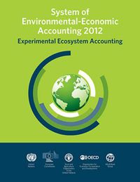 Cover image for System of environmental-economic accounting 2012: experimental ecosystem accounting