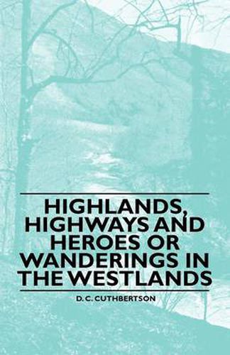 Cover image for Highlands, Highways and Heroes or Wanderings in the Westlands