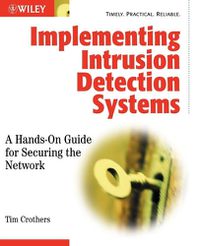 Cover image for Implementing Intrusion Detection Systems: A Hands-On Guide for Securing the Network