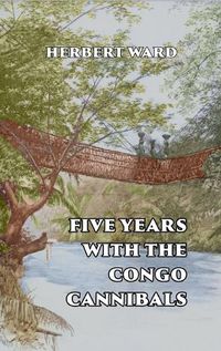 Cover image for Five Years with the Congo Cannibals