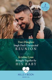 Cover image for Single Dad's Unexpected Reunion / Brought Together By His Baby