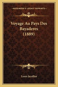 Cover image for Voyage Au Pays Des Bayaderes (1889)