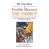 Cover image for The True Story of Freddie Mercury the Parrot