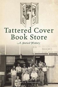 Cover image for Tattered Cover Book Store: A Storied History