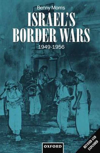 Cover image for Israel's Border Wars, 1949-1956: Arab Infiltration, Israeli Retaliation and the Countdown to the Suez War
