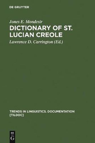 Dictionary of St. Lucian Creole: Part 1: Kweyol - English, Part 2: English - Kweyol