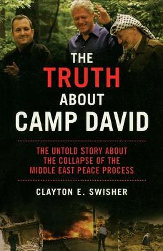 Cover image for The Truth About Camp David: The Untold Story About the Collapse of the Middle East Peace Process