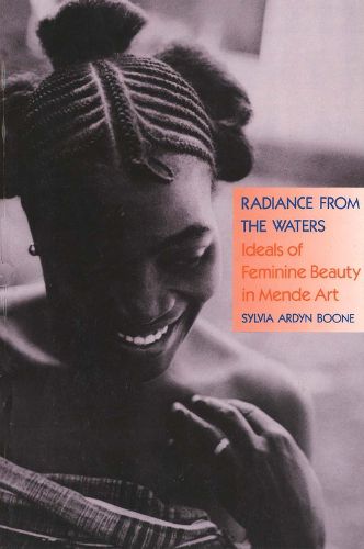 Cover image for Radiance from the Waters: Ideals of Feminine Beauty in Mende Art