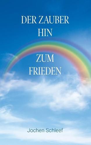 Cover image for Der Zauber hin zum Frieden: Ein kleines Taschenbuch