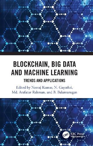 Cover image for Blockchain, Big Data and Machine Learning: Trends and Applications