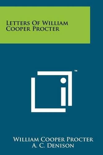 Cover image for Letters of William Cooper Procter