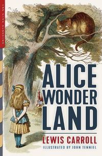 Cover image for Alice in Wonderland (Illustrated): Alice's Adventures in Wonderland, Through the Looking-Glass, and The Hunting of the Snark