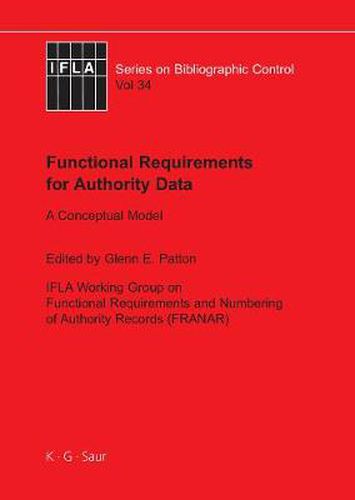 Cover image for Functional Requirements for Authority Data: A Conceptual Model