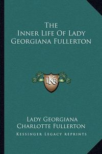 Cover image for The Inner Life of Lady Georgiana Fullerton