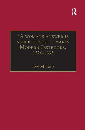 Cover image for 'A womans answer is neuer to seke': Early Modern Jestbooks, 1526-1635: Essential Works for the Study of Early Modern Women: Series III, Part Two, Volume 8
