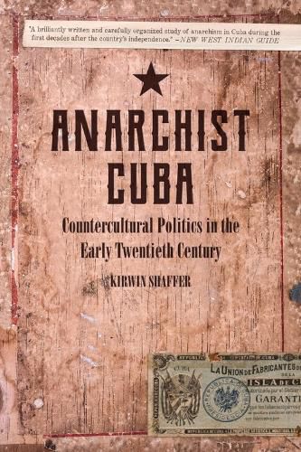 Cover image for Anarchist Cuba: Countercultural Politics in the Early Twentieth Century