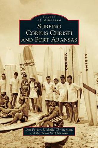 Cover image for Surfing Corpus Christi and Port Aransas