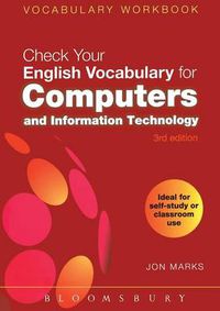 Cover image for Check Your English Vocabulary for Computers and Information Technology: All you need to improve your vocabulary