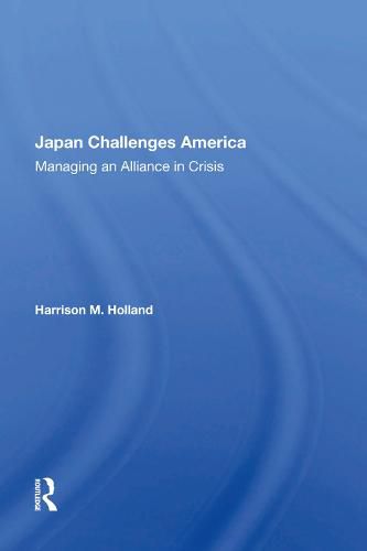Cover image for Japan Challenges America: Managing an Alliance in Crisis