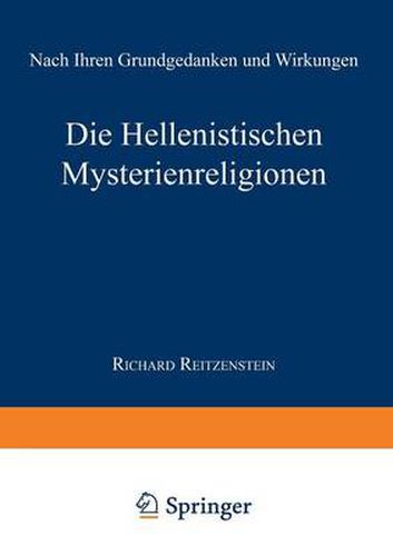 Cover image for Die Hellenistischen Mysterienreligionen: Nach Ihren Grundgedanken Und Wirkungen