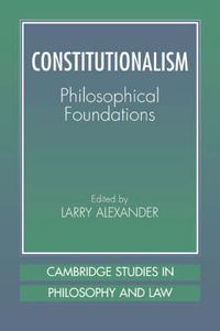 Cover image for Constitutionalism: Philosophical Foundations