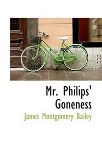 Cover image for Mr. Philips' Goneness